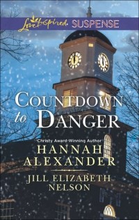 Hannah  Alexander - Countdown to Danger: Alive After New Year / New Year's Target
