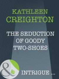 Кэтлин Крейтон - The Seduction Of Goody Two-Shoes