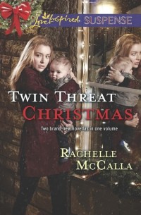 Rachelle  McCalla - Twin Threat Christmas: One Silent Night / Danger in the Manger