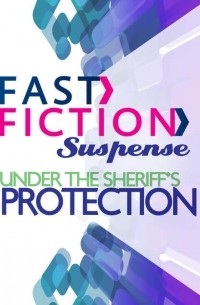 Делорес Фоссен - Under the Sheriff's Protection