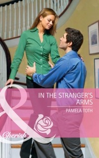 Pamela  Toth - In The Stranger's Arms