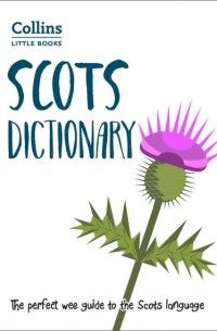 Collins  Dictionaries - Scots Dictionary: The perfect wee guide to the Scots language