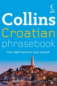 Collins  Dictionaries - Collins Gem Croatian Phrasebook and Dictionary