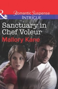 Мэллори Кейн - Sanctuary in Chef Voleur