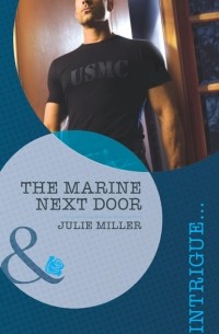 Джули Миллер - The Marine Next Door