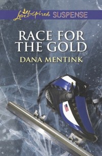 Dana  Mentink - Race for the Gold