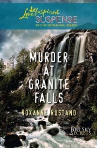 Roxanne  Rustand - Murder At Granite Falls