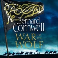 Bernard Cornwell - War Of The Wolf
