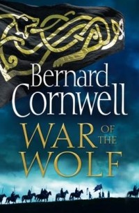 Bernard Cornwell - War Of The Wolf