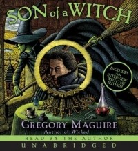 Gregory Maguire - Son of a Witch