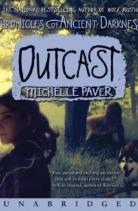 Мишель Пейвер - Chronicles of Ancient Darkness #4: Outcast