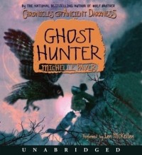 Мишель Пейвер - Chronicles of Ancient Darkness #6: Ghost Hunter