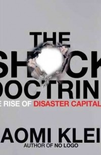 Наоми Кляйн - The Shock Doctrine