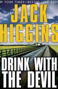 Джек Хиггинс - Drink With the Devil