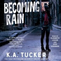 К. А. Такер - Becoming Rain