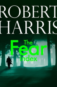 Роберт Харрис - The Fear Index