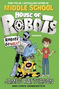 House of Robots: Robots Go Wild!