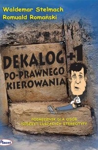 Waldemar Stelmach - Dekalog +1 Po-prawnego kierowania