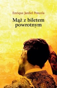 Enrique Jardiel Poncela - Mąż z biletem powrotnym