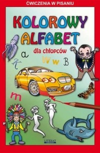 Beata Guzowska - Kolorowy alfabet dla chłopc?w