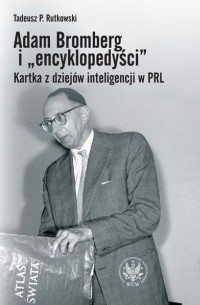 Tadeusz P. Rutkowski - Adam Bromberg i &uot;encyklopedyści&uot;