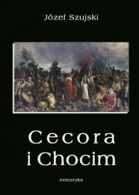 Юзеф Шуйский - Cecora i Chocim