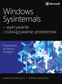 Марк Руссинович - Windows Sysinternals wykrywanie i rozwiązywanie problem?w