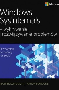 Марк Руссинович - Windows Sysinternals wykrywanie i rozwiązywanie problem?w