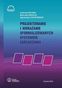 Agnieszka Czajkowska - Projektowanie i wdrażanie sformalizowanych system?w zarzadzania