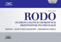 Barbara Pi?ro - RODO. Ochrona danych osobowych. Przewodnik po zmianach