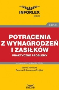 Izabela Nowacka - Potrącenia z wynagrodzeń i zasiłk?w – praktyczne problemy