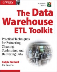 Ralph  Kimball - The Data Warehouse ETL Toolkit