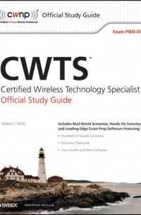 Robert Bartz J. - CWTS: Certified Wireless Technology Specialist Official Study Guide