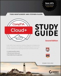 Тодд Монтгомери - CompTIA Cloud+ Study Guide Exam CV0-002
