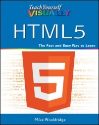 Mike  Wooldridge - Teach Yourself VISUALLY HTML5