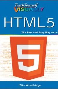 Mike  Wooldridge - Teach Yourself VISUALLY HTML5