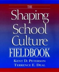 Терренс Е. Дил - The Shaping School Culture Fieldbook