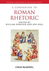 Jon  Hall - A Companion to Roman Rhetoric