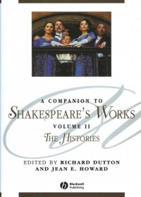 Richard  Dutton - A Companion to Shakespeare's Works, Volume II