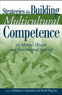 Derald Sue Wing - Strategies for Building Multicultural Competence in Mental Health and Educational Settings