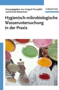 Irmgard  Feuerpfeil - Hygienisch-mikrobiologische Wasseruntersuchung in der Praxis