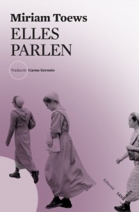 Miriam Toews - Elles parlen