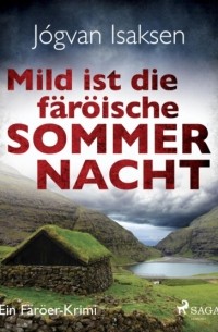 Mild ist die färöische Sommernacht