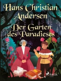 Ганс Христиан Андерсен - Der Garten des Paradieses