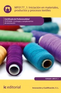 S.L. Innovación y Cualificació  - Iniciaci?n en materiales, productos y procesos textiles. TCPF0309