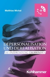 Matthias  Michal - Depersonalisation und Derealisation