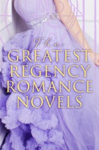 Мария Эджворт - The Greatest Regency Romance Novels