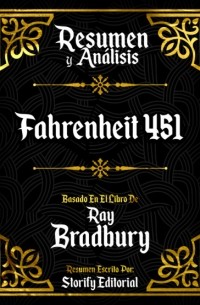 Storify Editorial - Resumen Y Analisis: Fahrenheit 451 - Basado En El Libro De Ray Bradbury