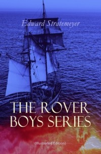 Эдвард Стрейтмейер - The Rover Boys Series