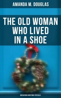 Douglas Amanda M. - The Old Woman Who Lived in a Shoe